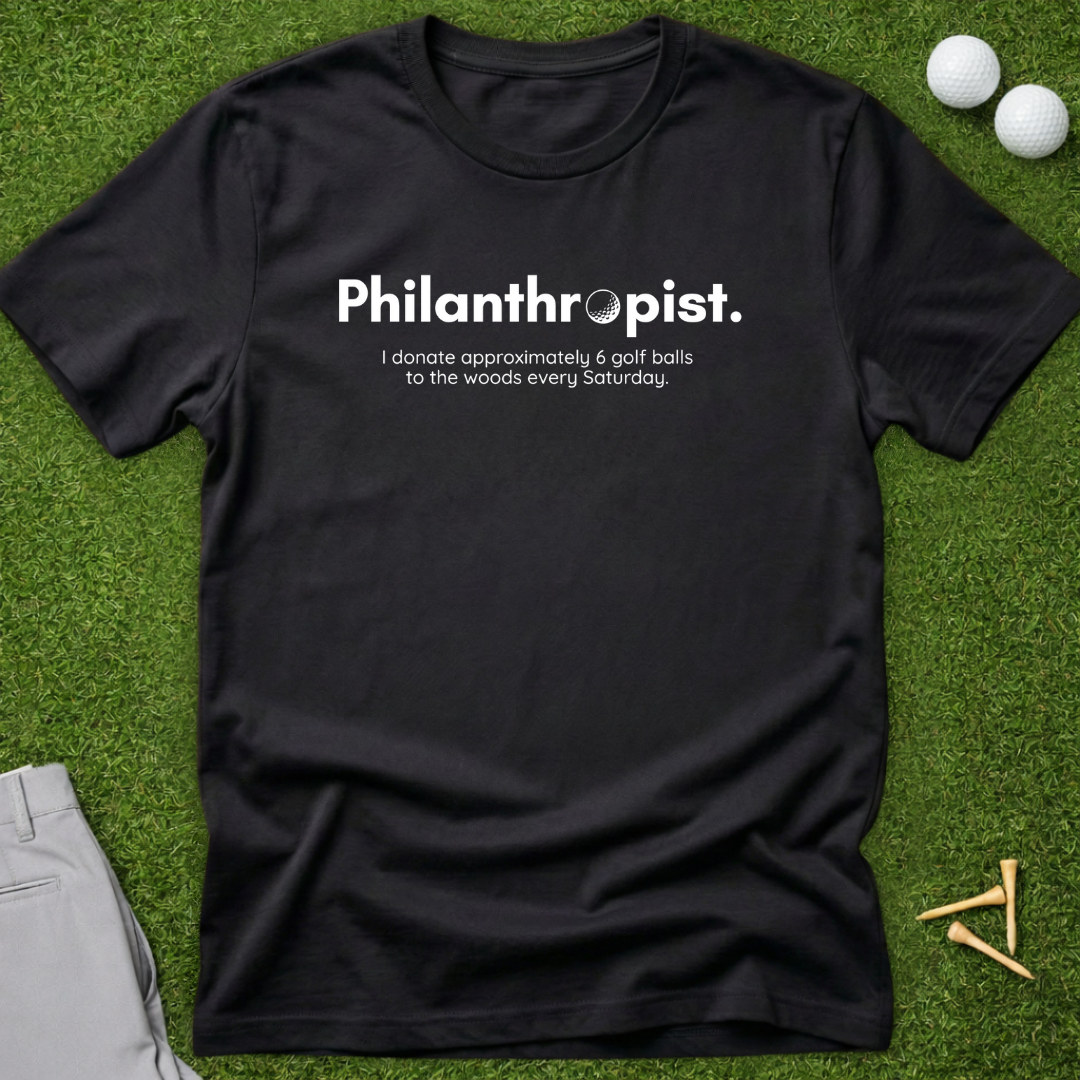 Philanthropist, Weekend Golf Ball Donations T-Shirt