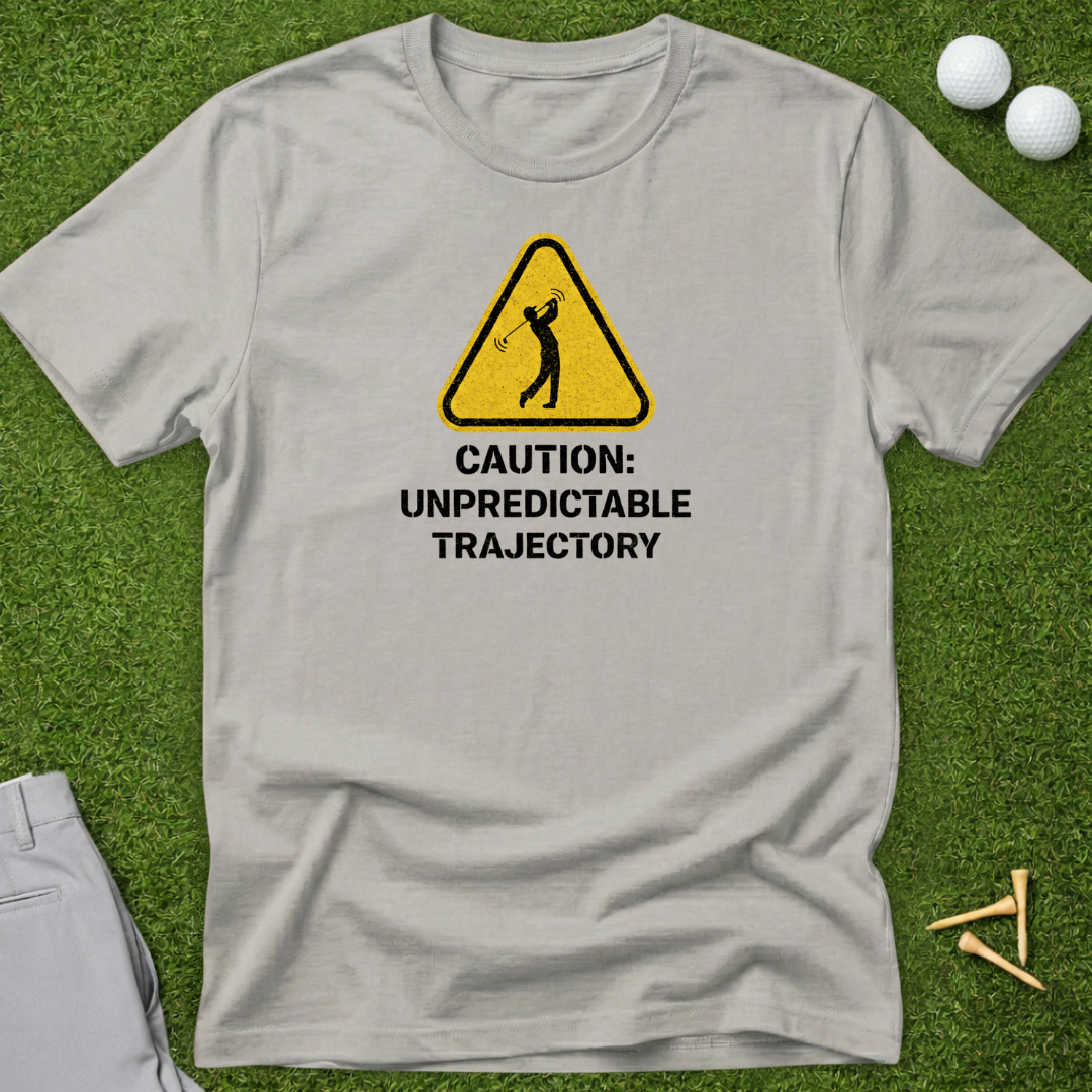 Caution: Unpredictable Trajectory T-Shirt