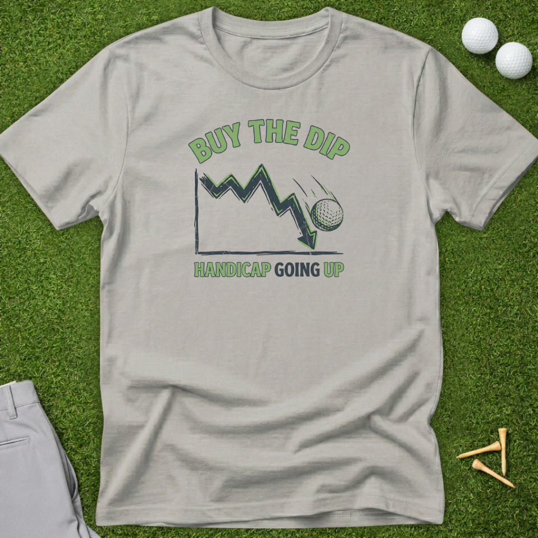 Buy The Dip, Handicap Going Up T-Shirt