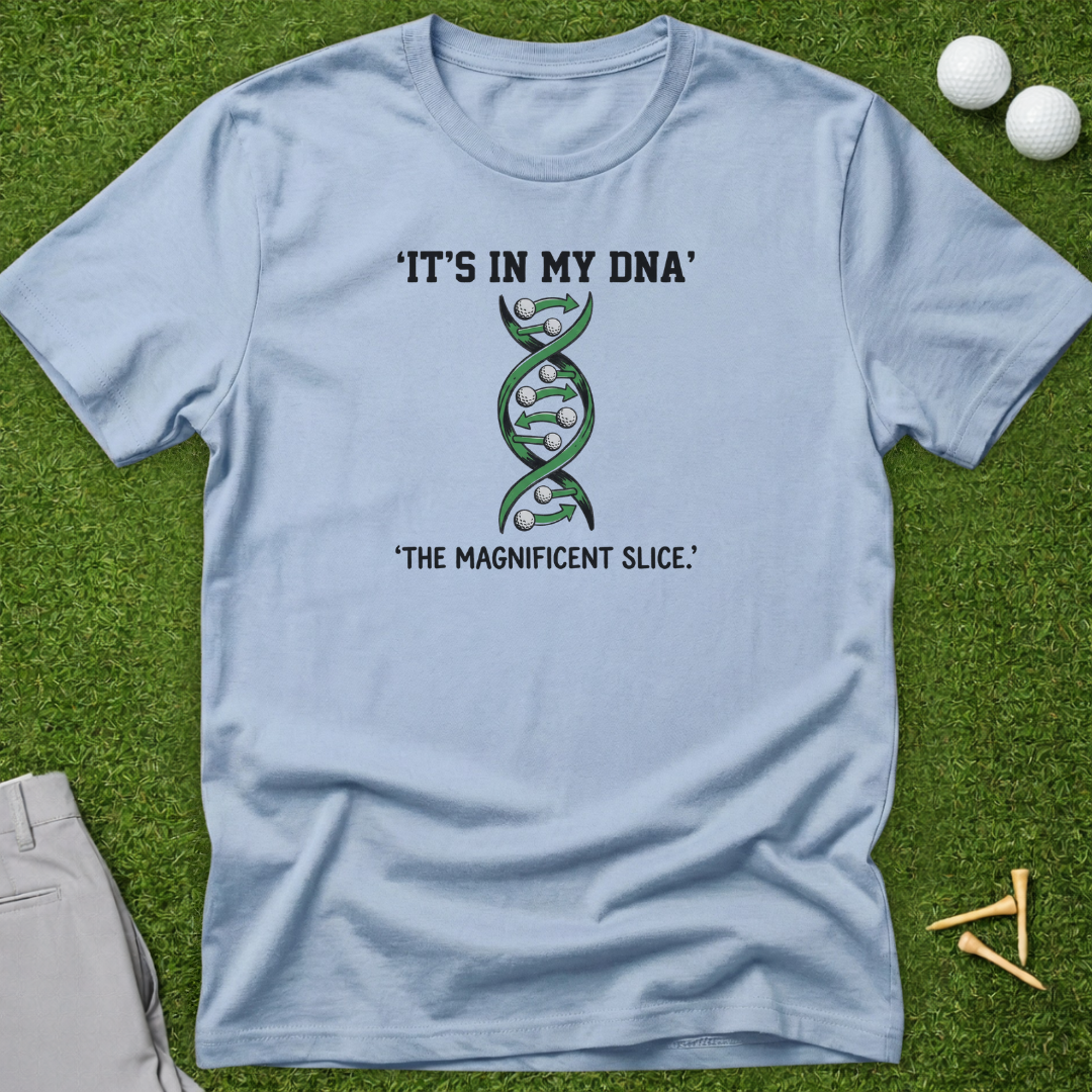 It's In My DNA, The Magnificent Slice T-Shirt