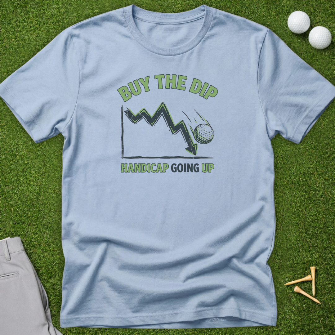Buy The Dip, Handicap Going Up T-Shirt
