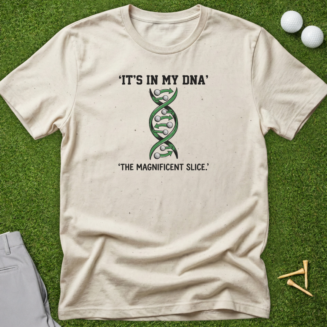 It's In My DNA, The Magnificent Slice T-Shirt