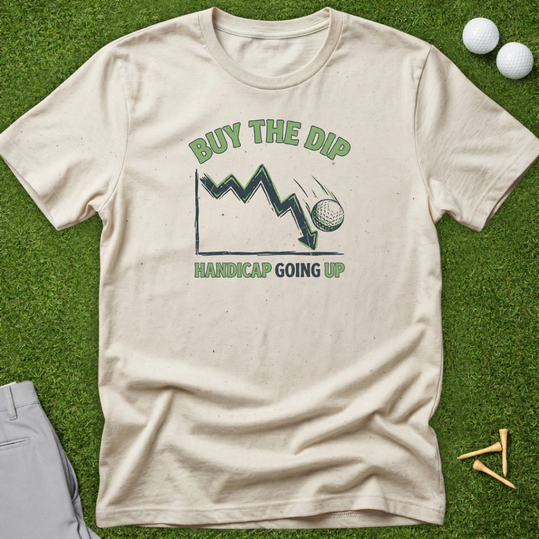 Buy The Dip, Handicap Going Up T-Shirt