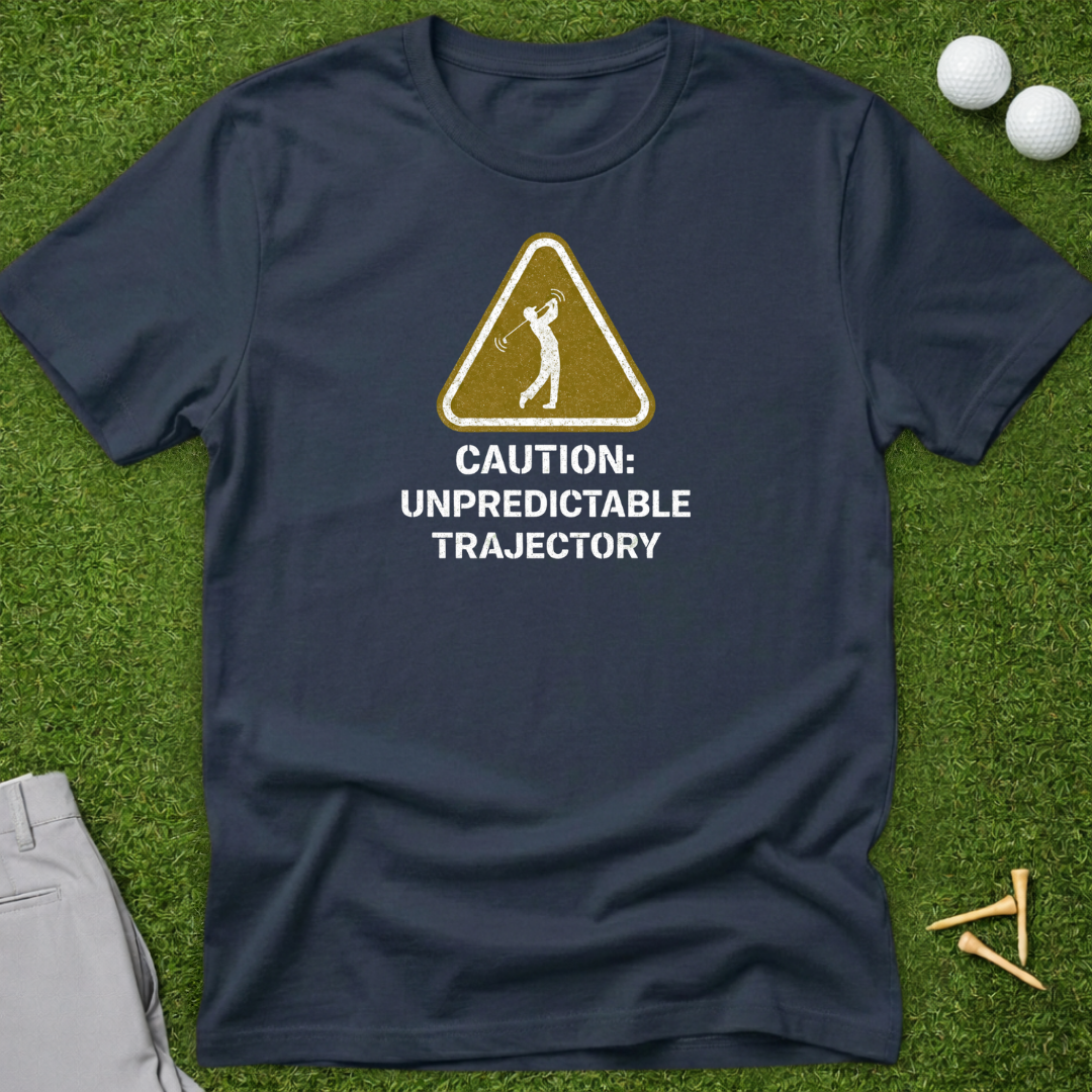 Caution: Unpredictable Trajectory T-Shirt