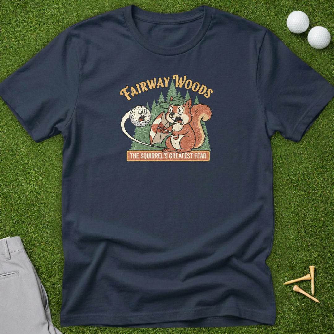 Fairway Woods, Squirrel's Greatest Fear T-Shirt