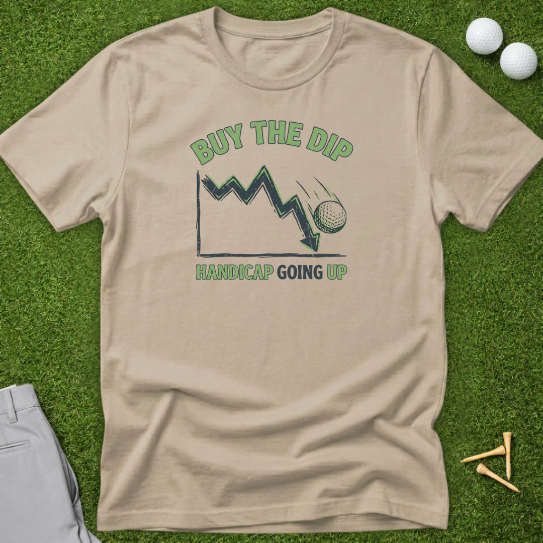 Buy The Dip, Handicap Going Up T-Shirt