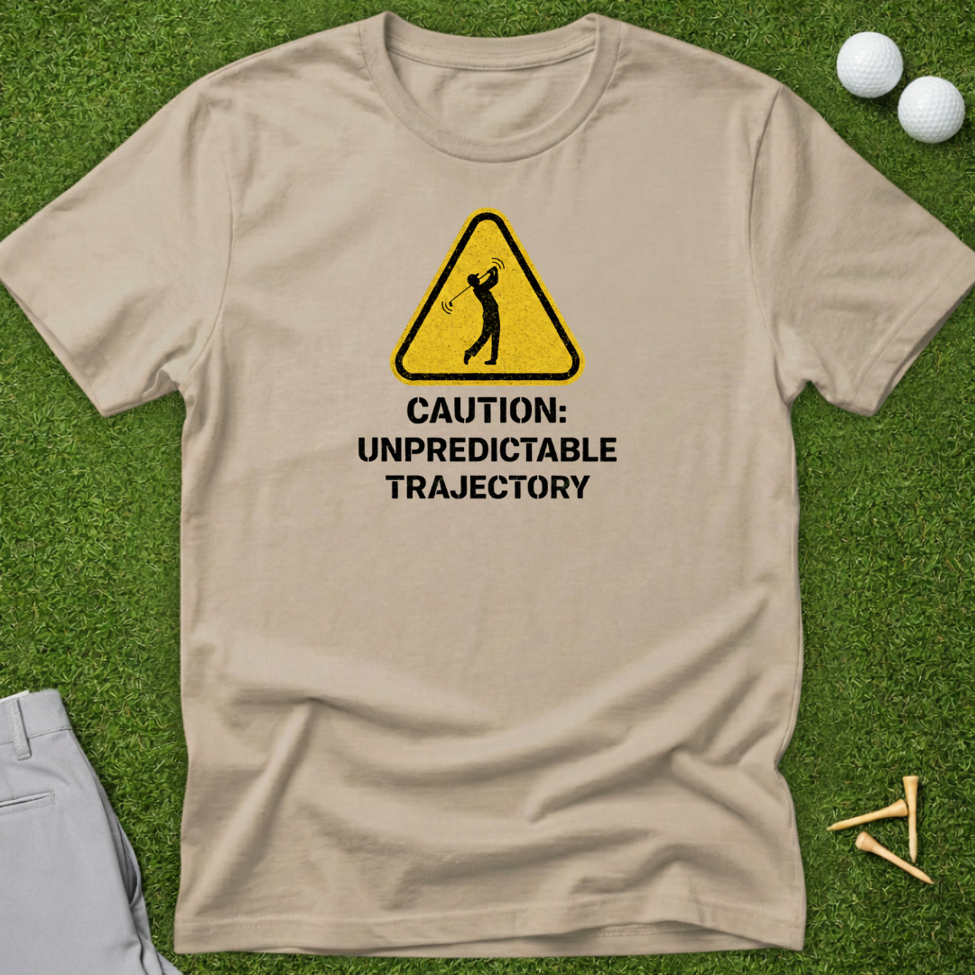 Caution: Unpredictable Trajectory T-Shirt