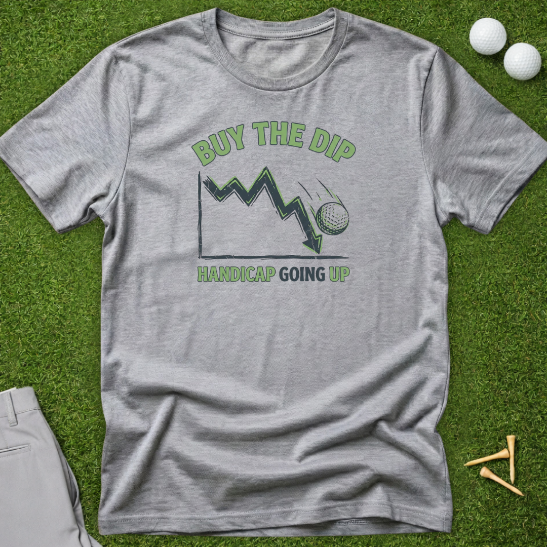 Buy The Dip, Handicap Going Up T-Shirt