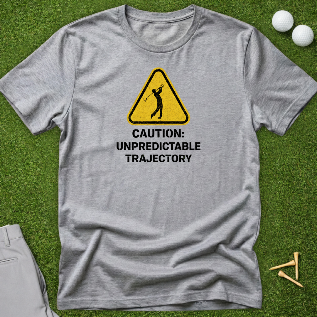 Caution: Unpredictable Trajectory T-Shirt