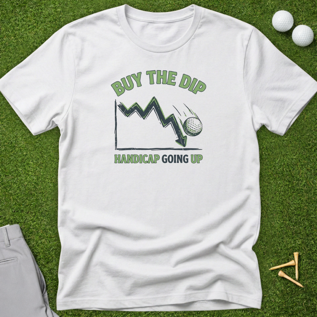 Buy The Dip, Handicap Going Up T-Shirt