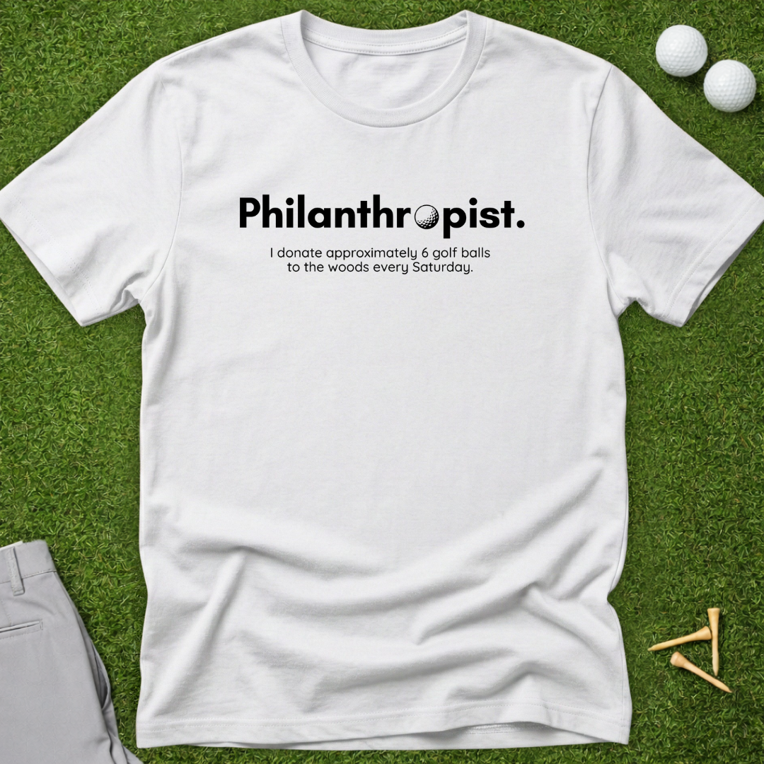 Philanthropist, Weekend Golf Ball Donations T-Shirt