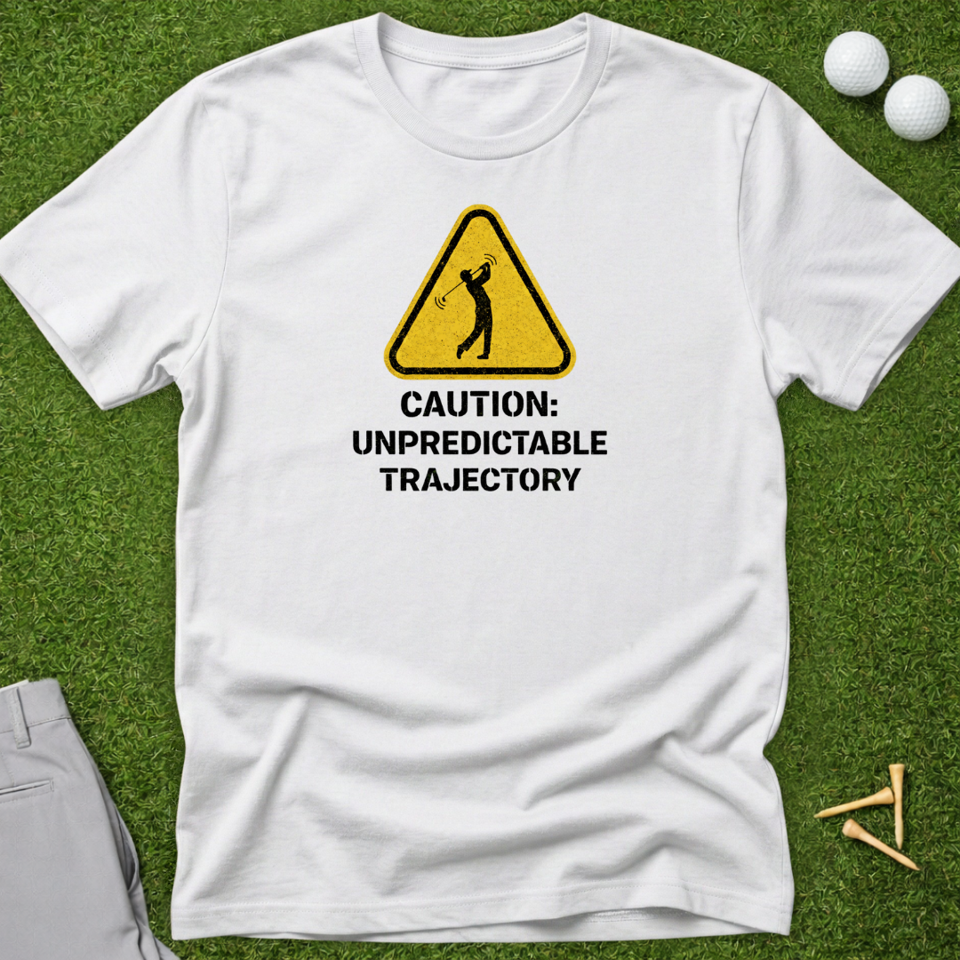 Caution: Unpredictable Trajectory T-Shirt